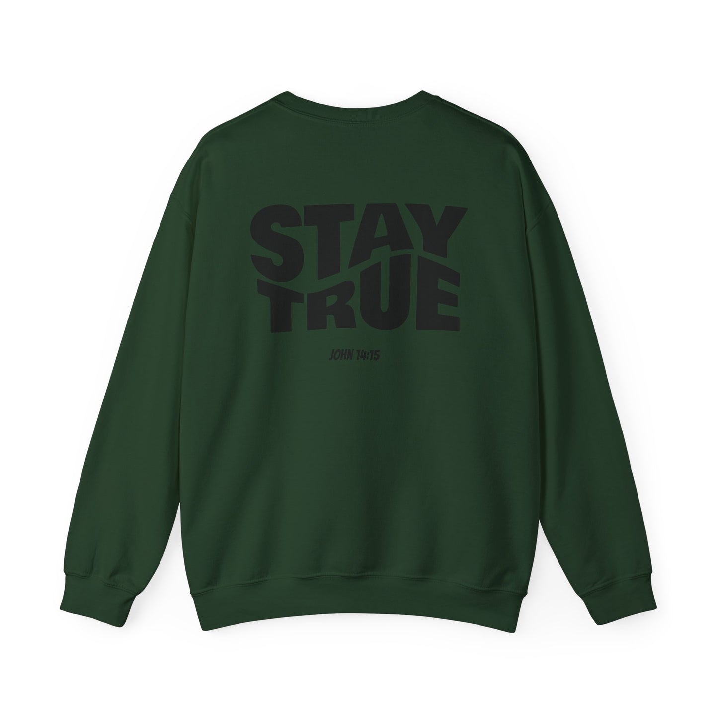 "Stay True" Jonh 14:15 Crewneck