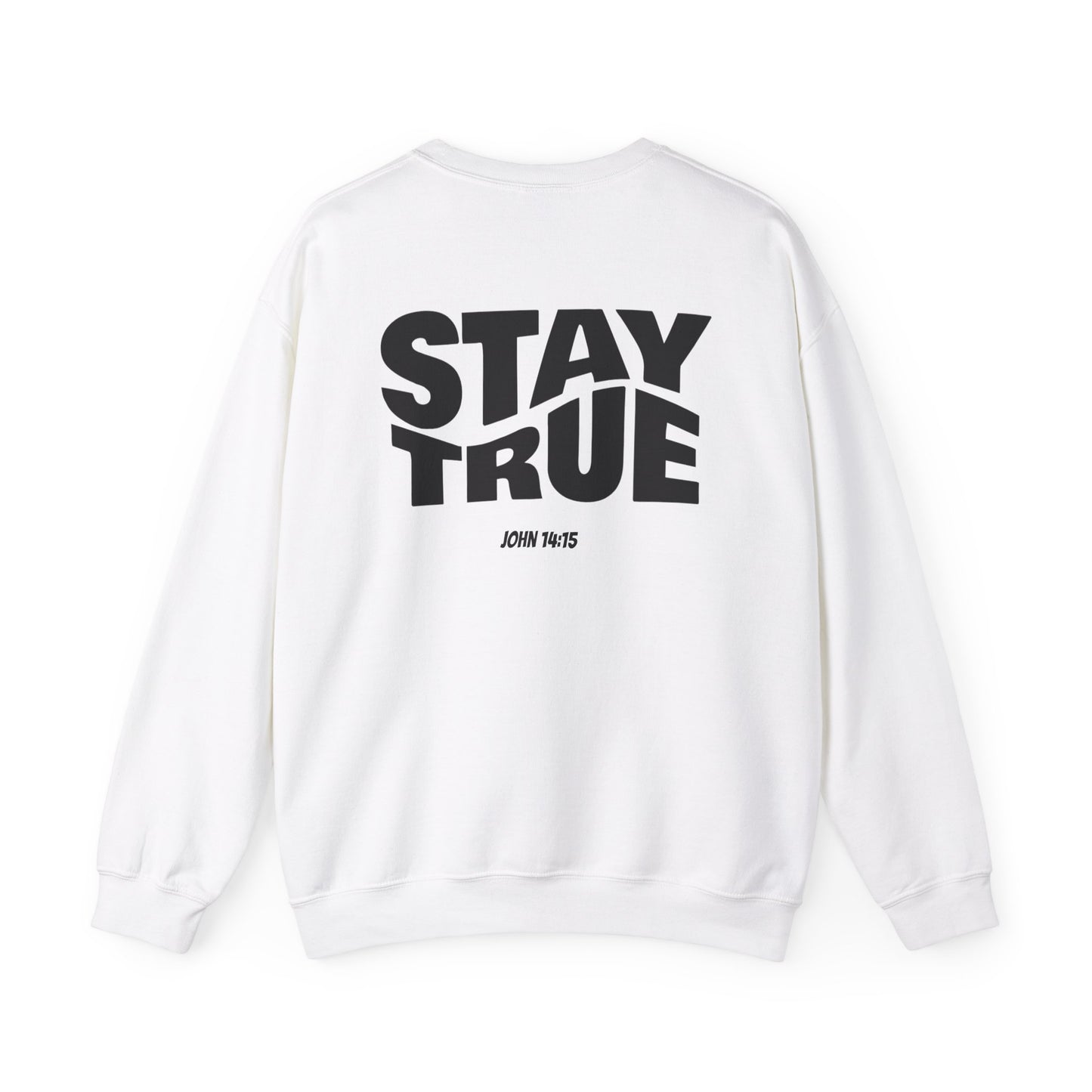 "Stay True" Jonh 14:15 Crewneck