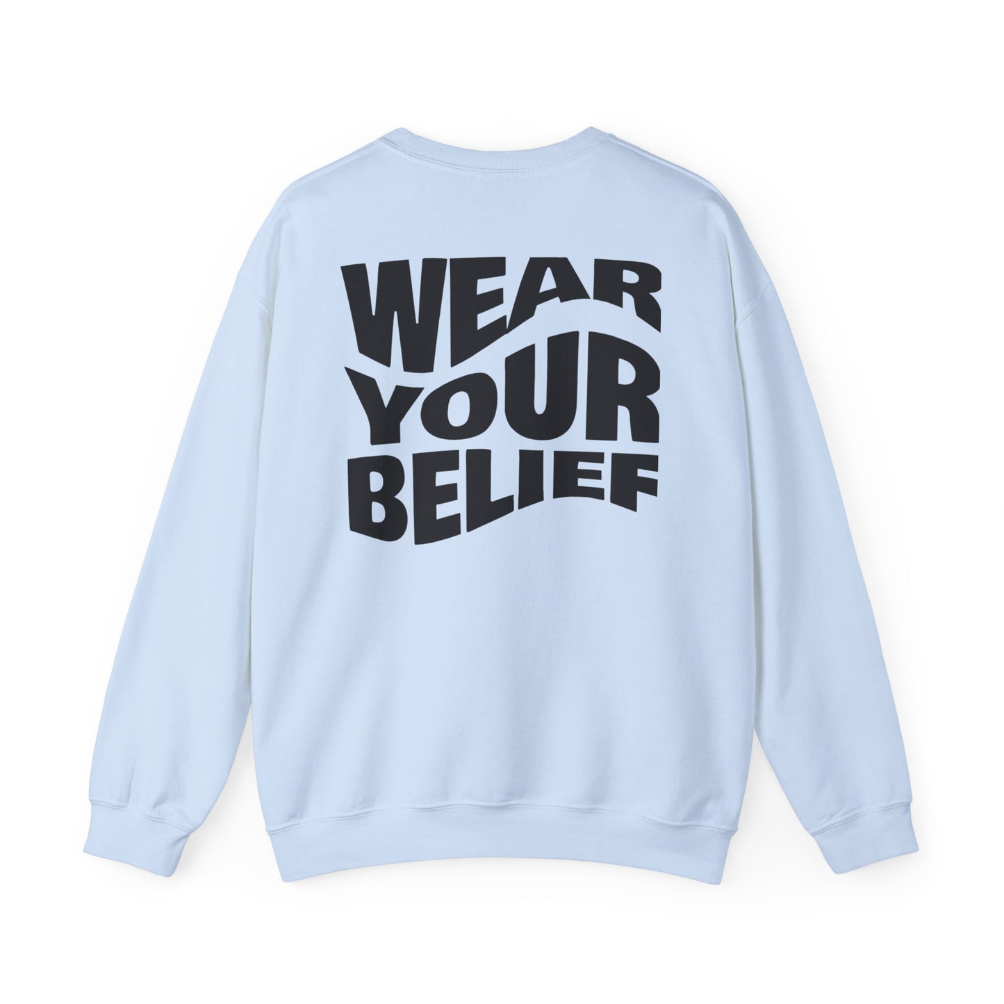 "Wear Your Belief" Crewneck