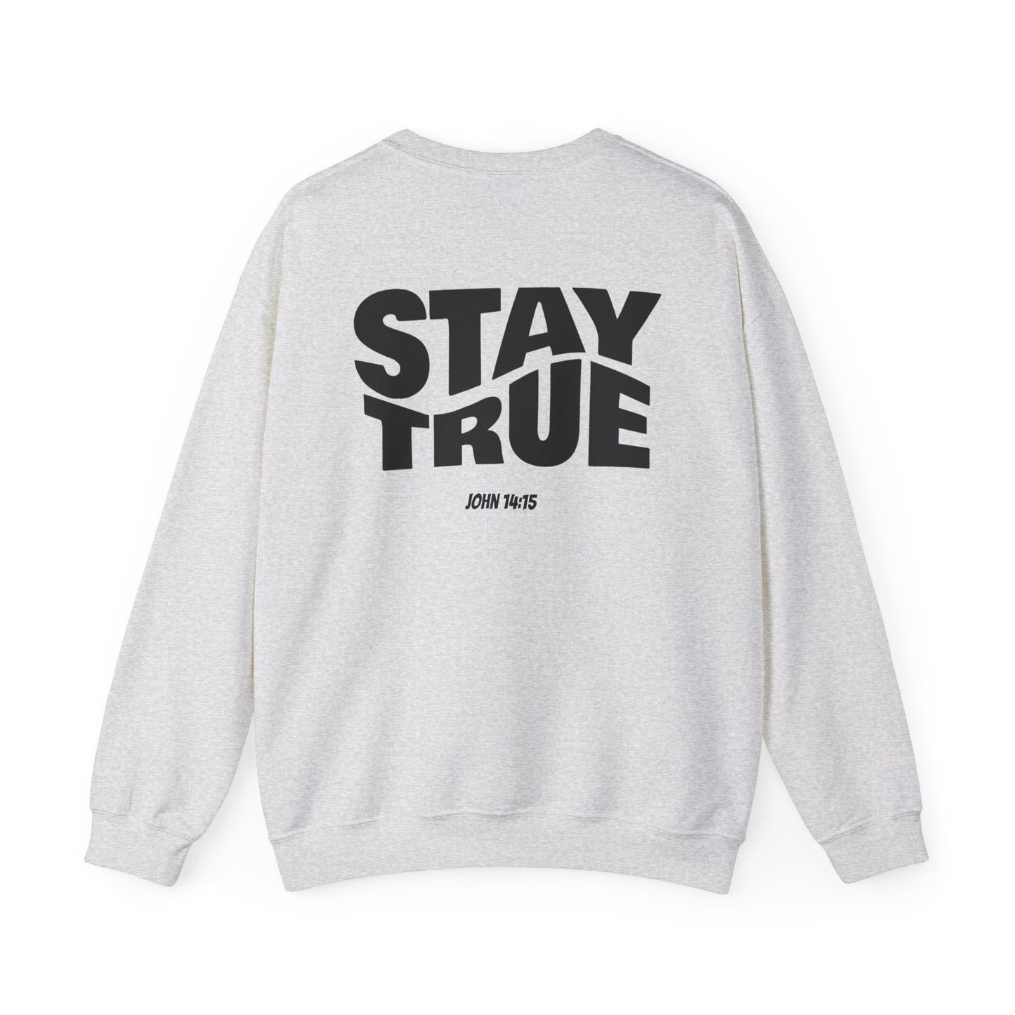 "Stay True" Jonh 14:15 Crewneck