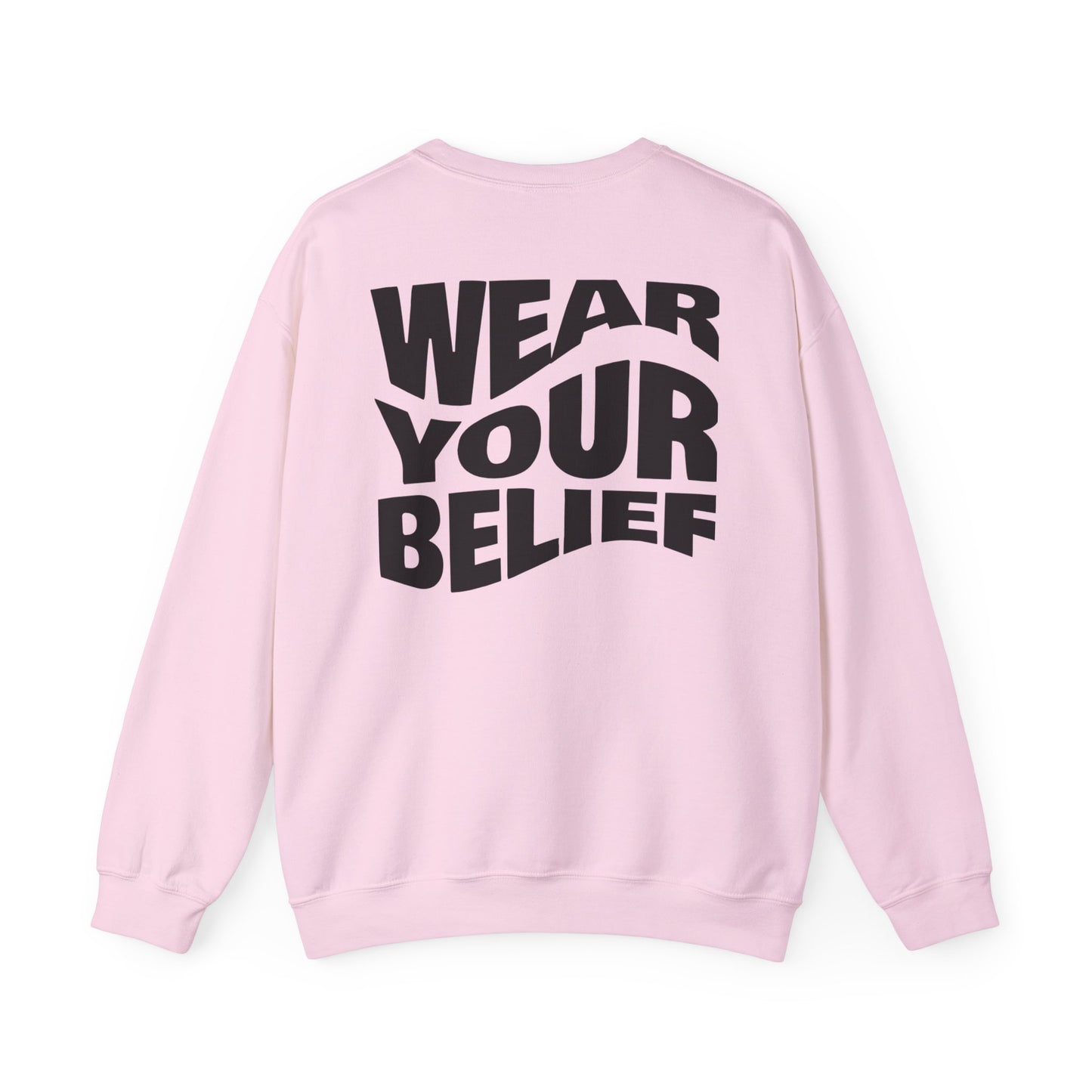 "Wear Your Belief" Crewneck