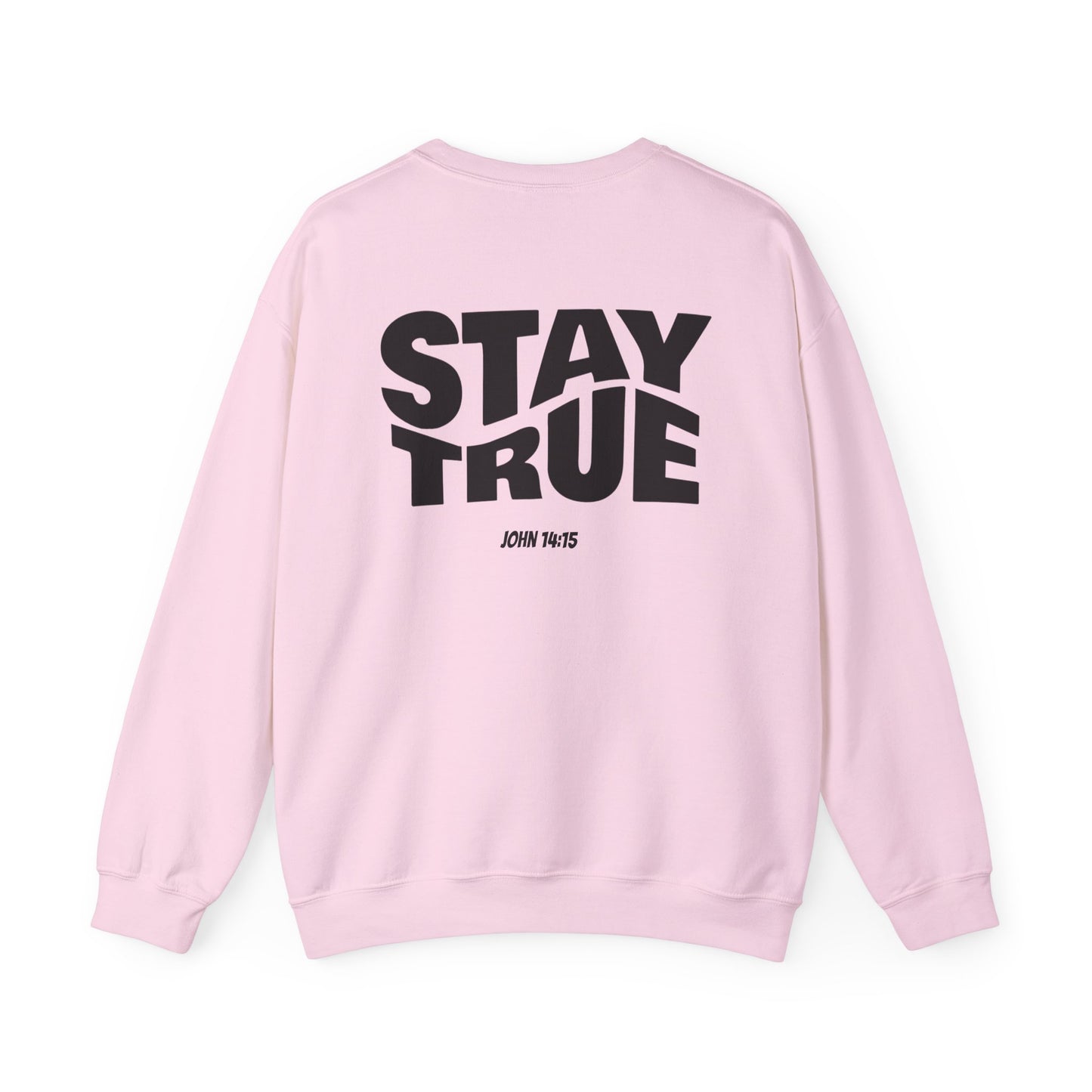 "Stay True" Jonh 14:15 Crewneck