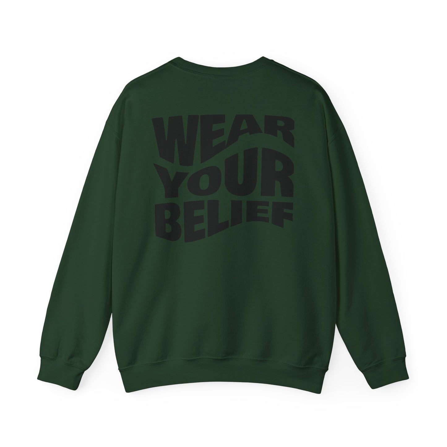 "Wear Your Belief" Crewneck