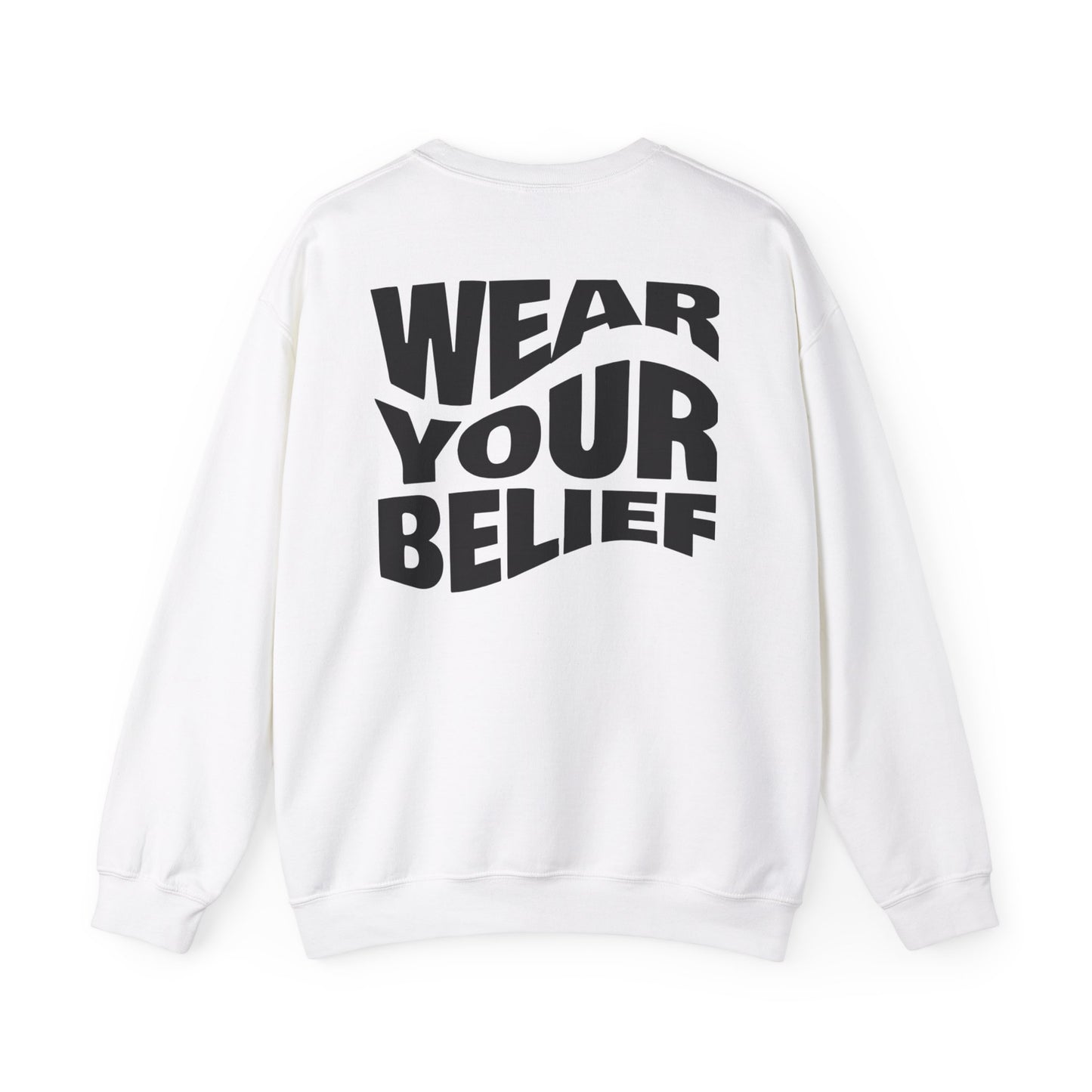 "Wear Your Belief" Crewneck