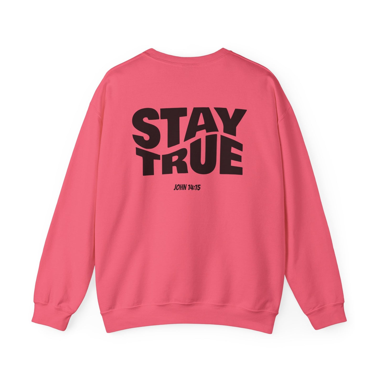 "Stay True" Jonh 14:15 Crewneck