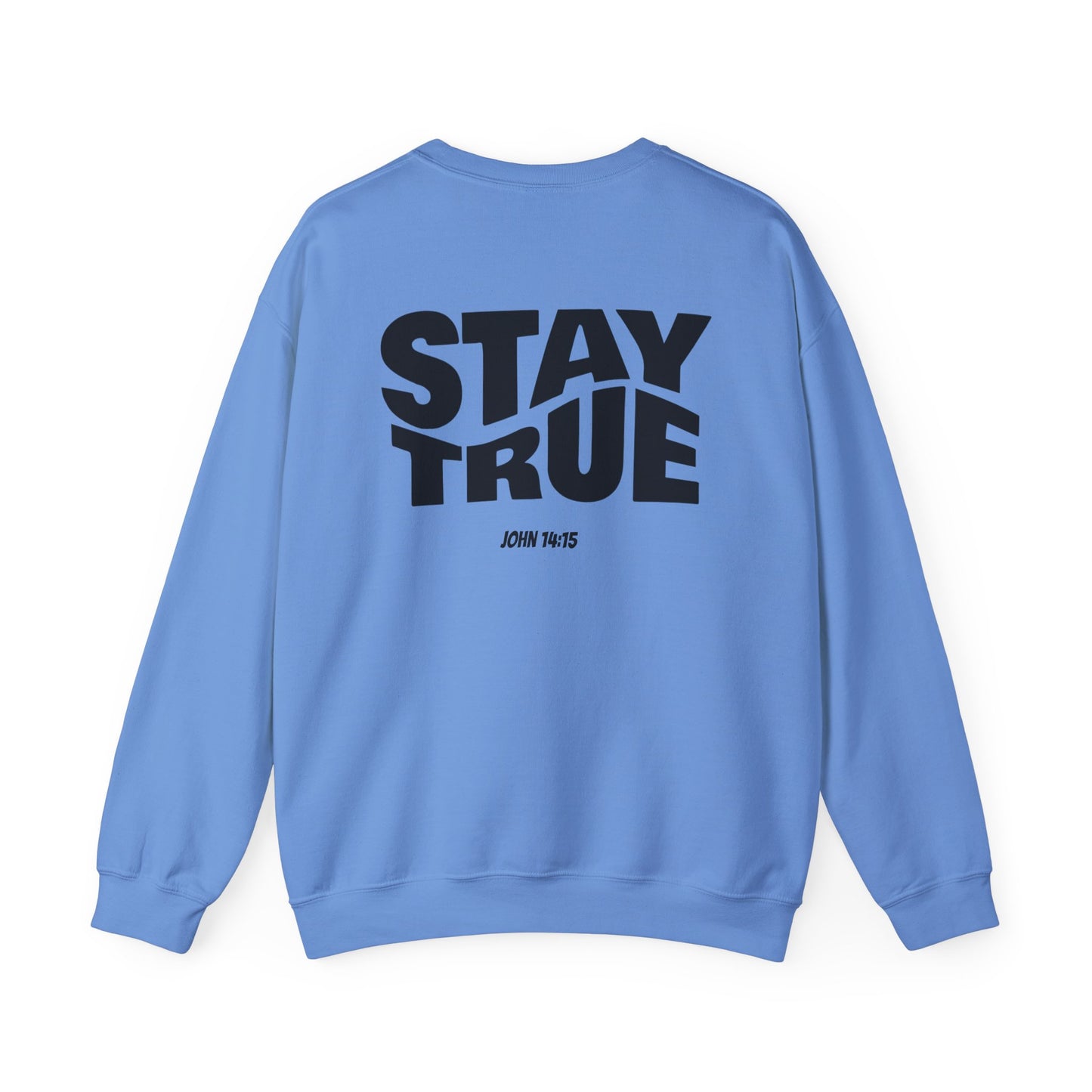 "Stay True" Jonh 14:15 Crewneck