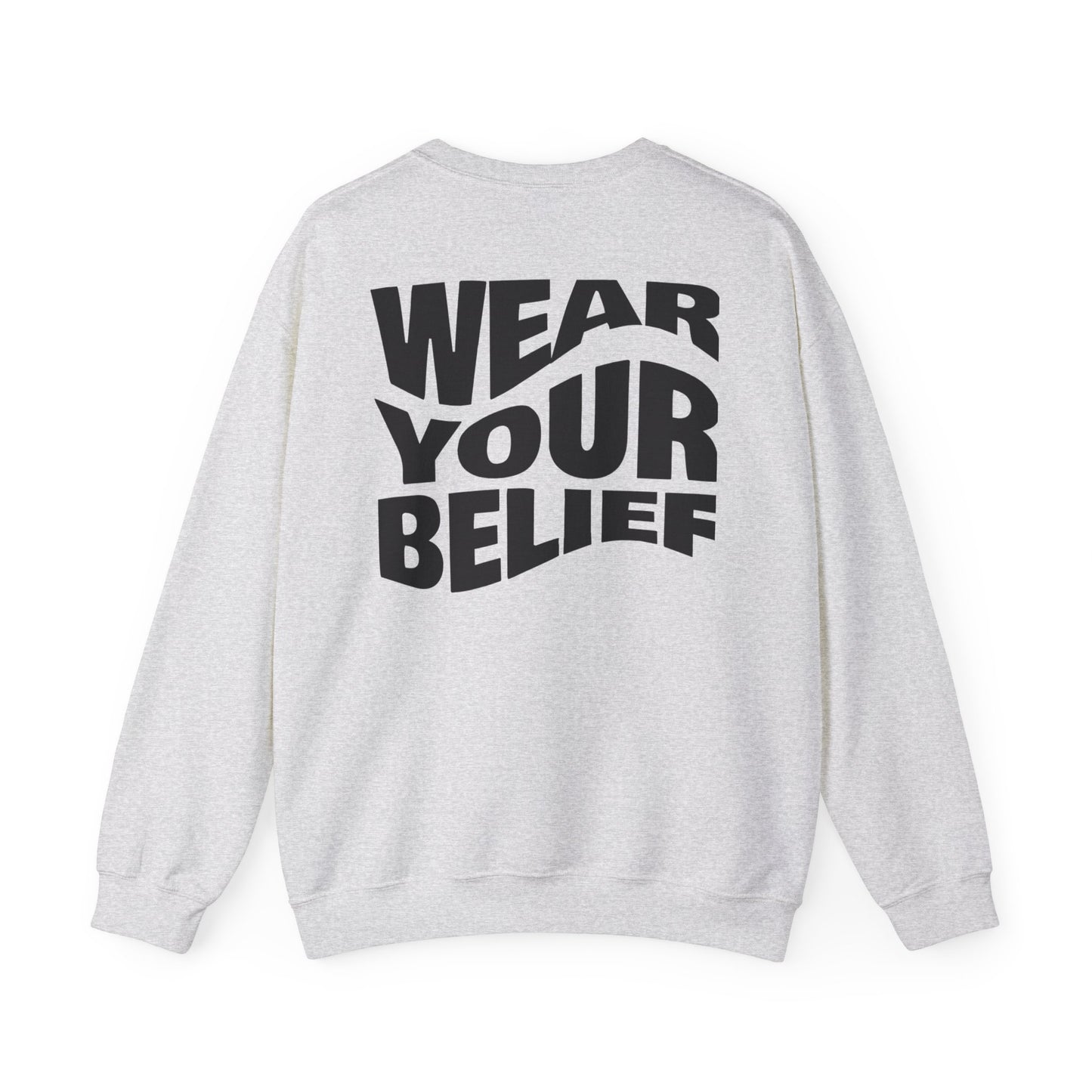 "Wear Your Belief" Crewneck