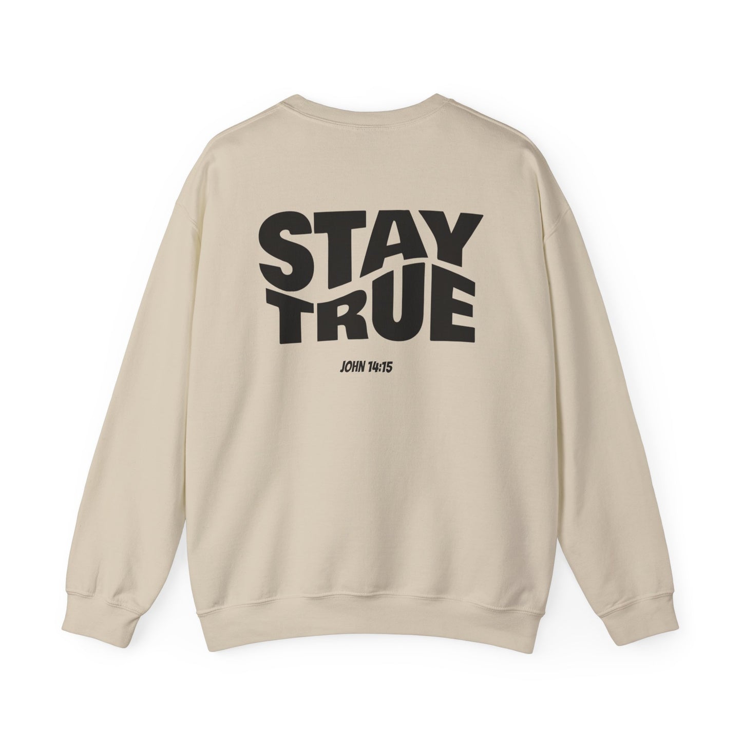 "Stay True" Jonh 14:15 Crewneck