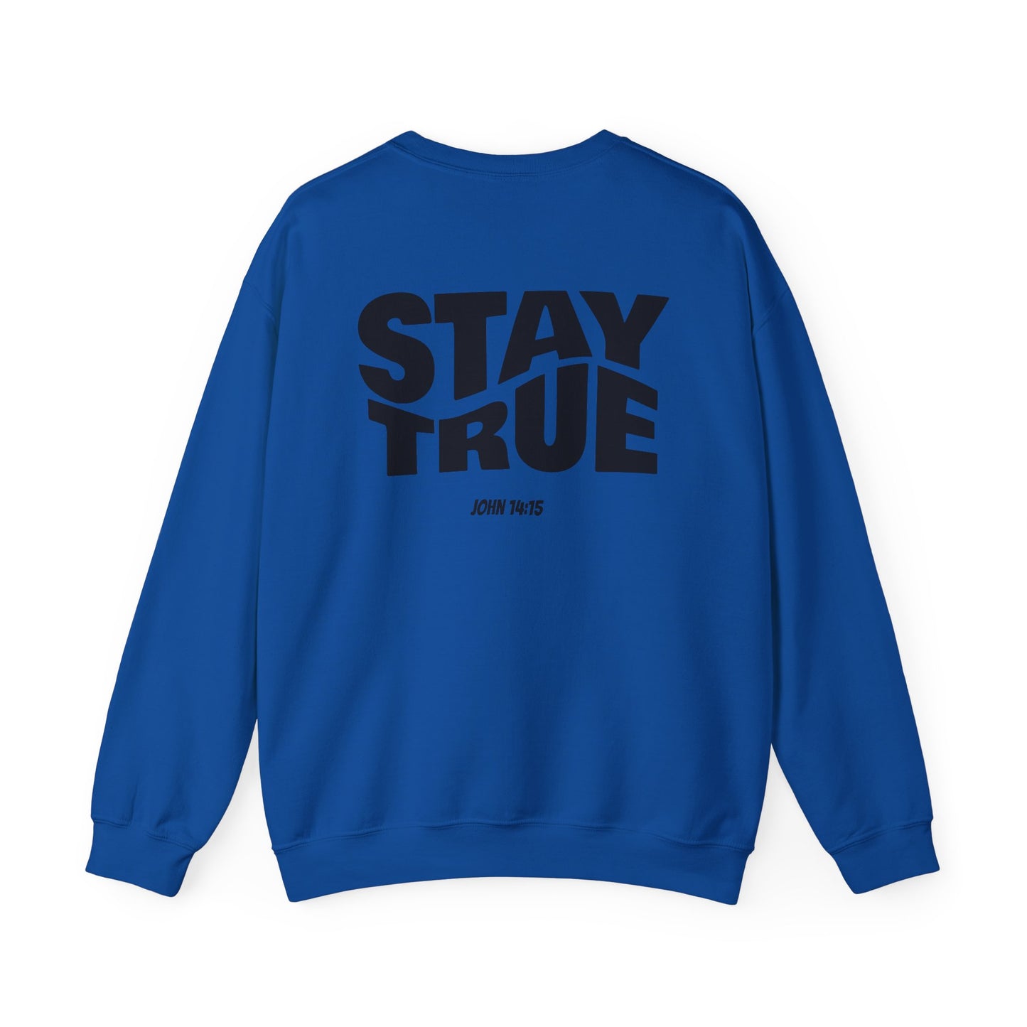 "Stay True" Jonh 14:15 Crewneck