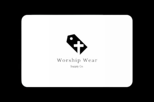 Worship Wear Supply Co. Gift Card